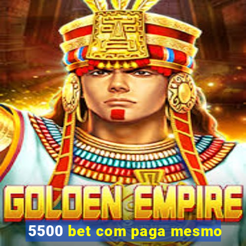 5500 bet com paga mesmo