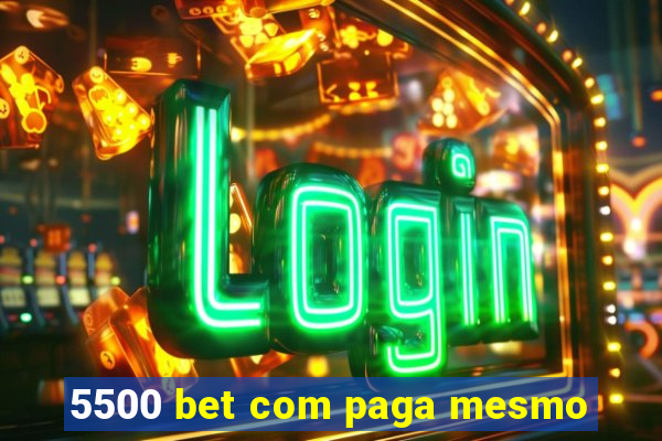 5500 bet com paga mesmo