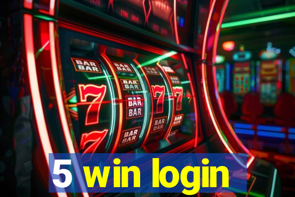 5 win login