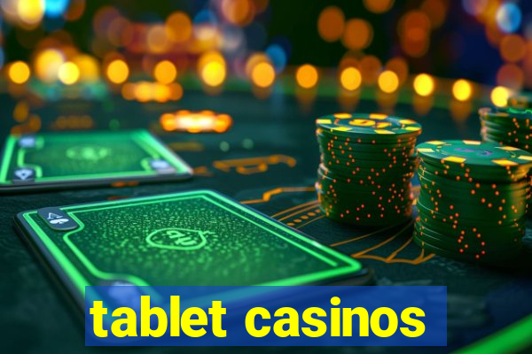 tablet casinos