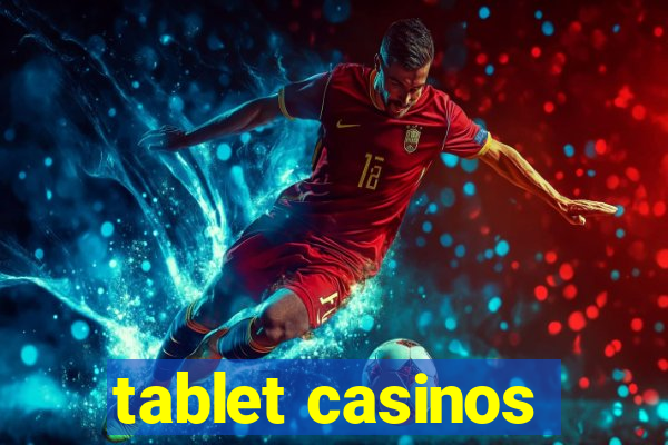 tablet casinos