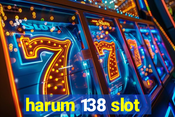 harum 138 slot