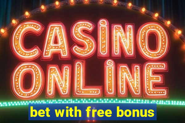 bet with free bonus