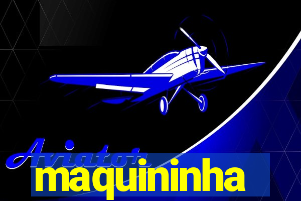 maquininha