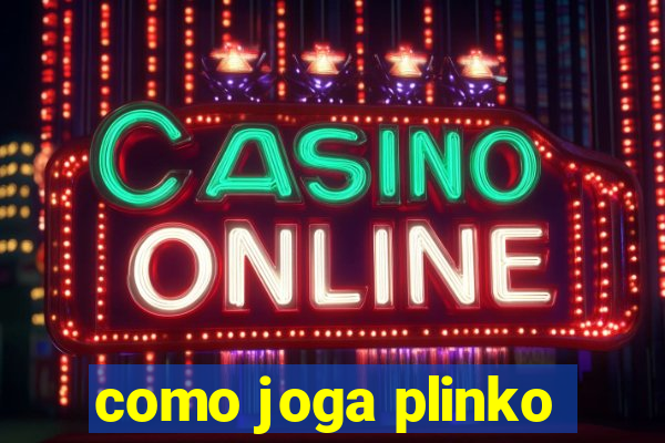 como joga plinko