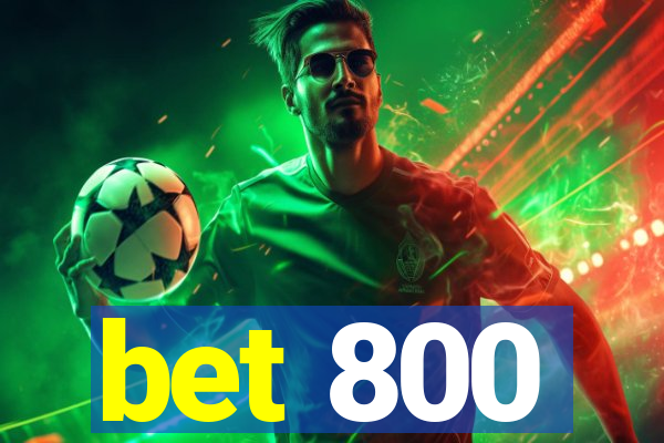 bet 800