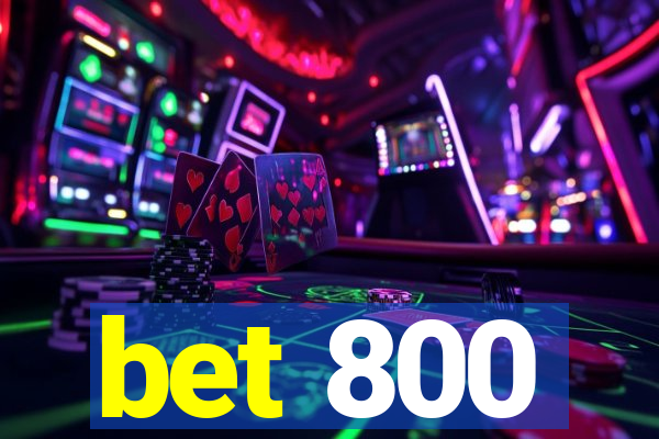 bet 800