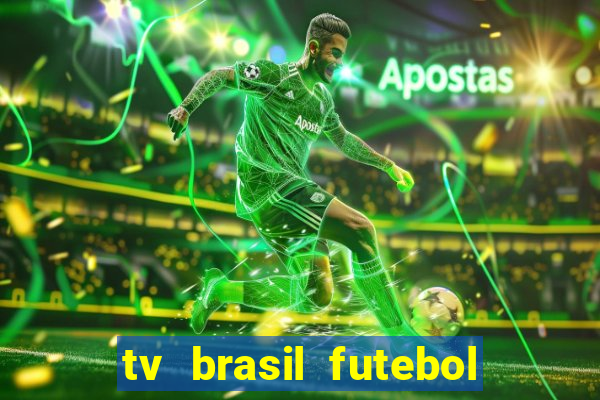 tv brasil futebol da hora