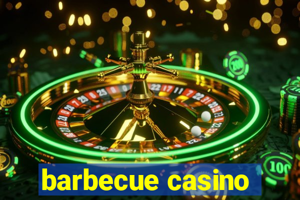 barbecue casino