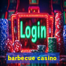 barbecue casino