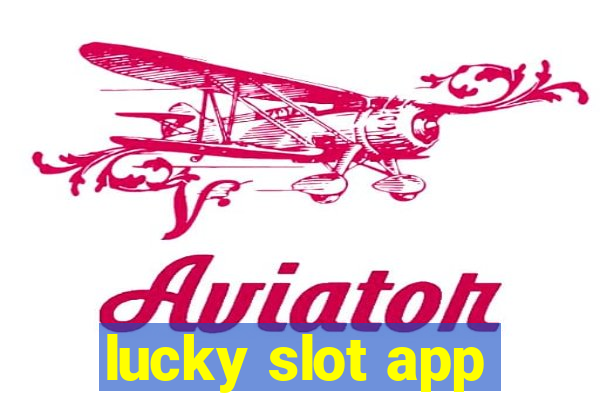 lucky slot app