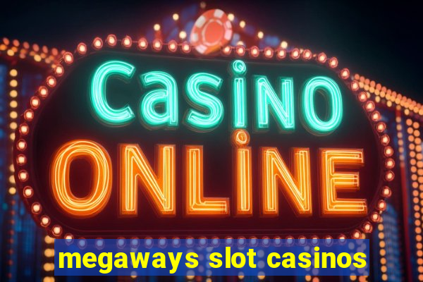 megaways slot casinos