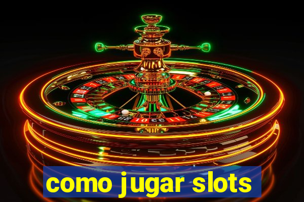 como jugar slots