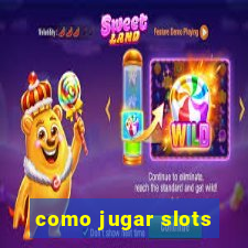 como jugar slots