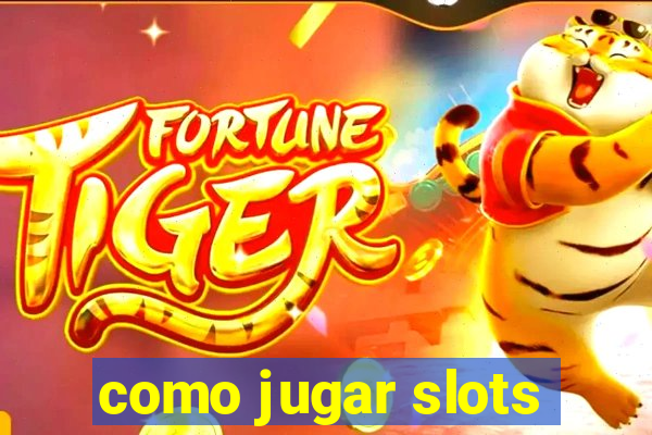 como jugar slots