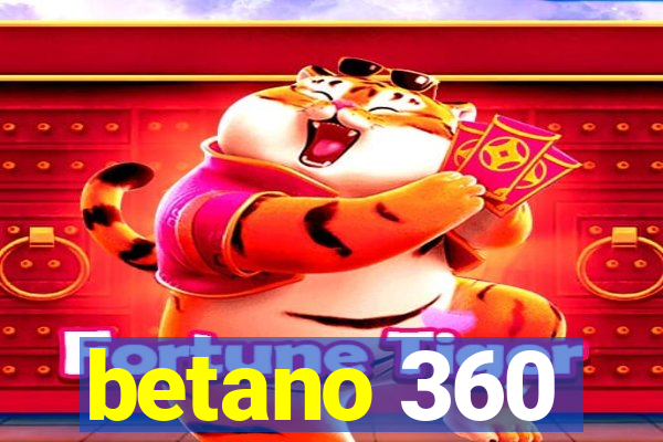 betano 360