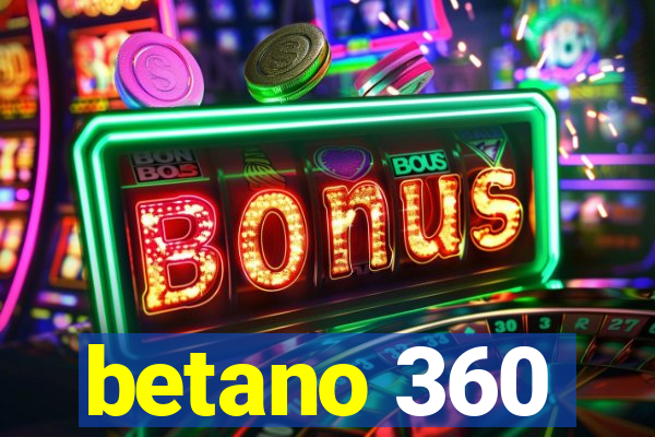 betano 360