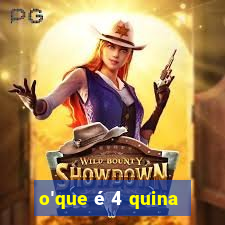 o'que é 4 quina