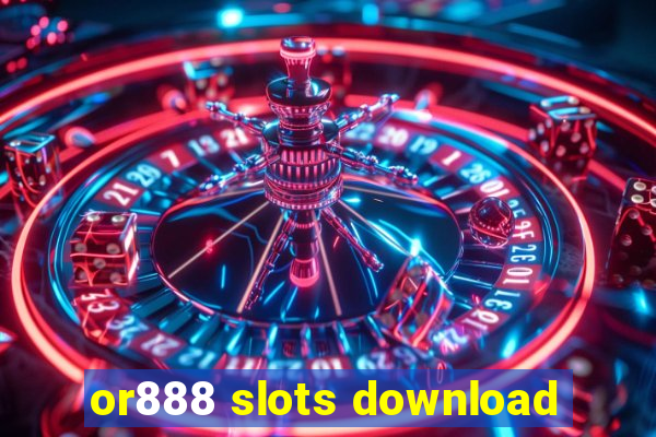 or888 slots download