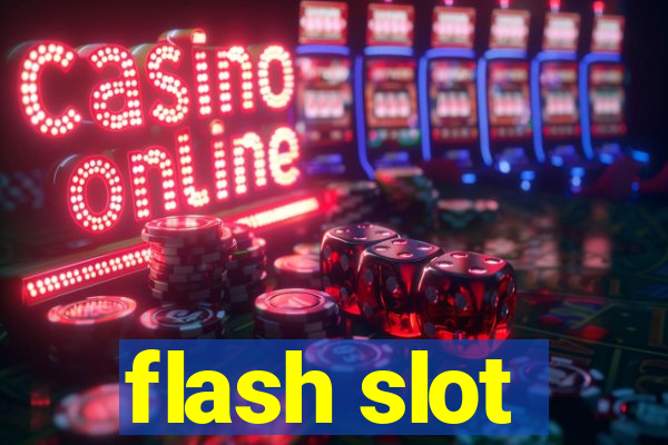 flash slot