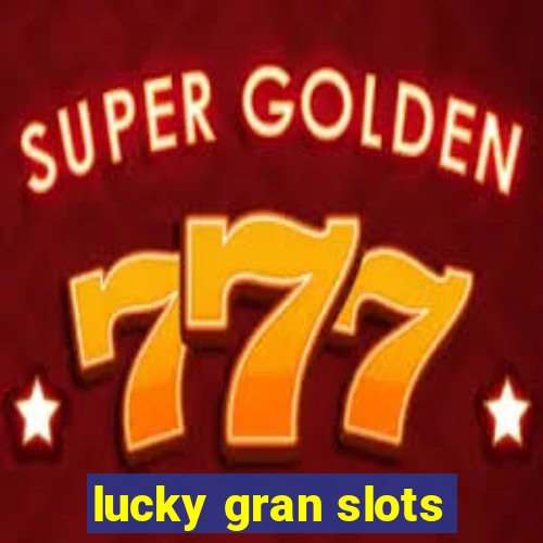 lucky gran slots