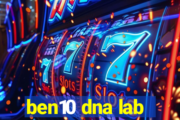 ben10 dna lab