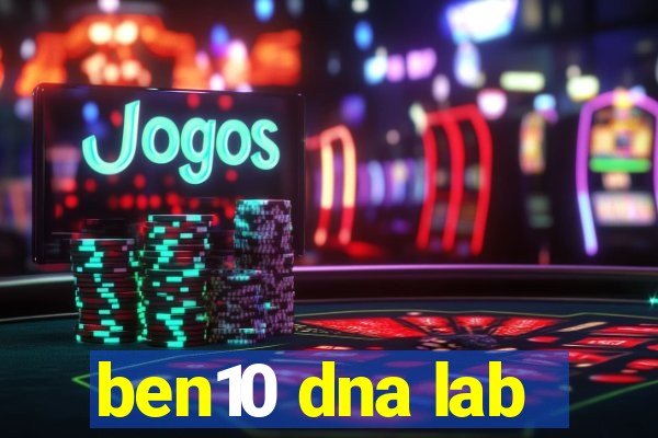 ben10 dna lab