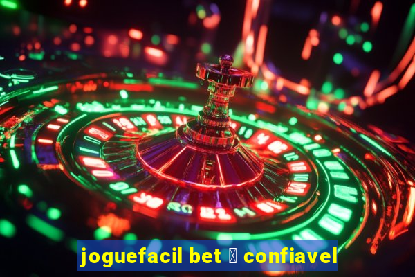 joguefacil bet 茅 confiavel