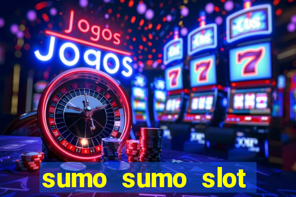 sumo sumo slot free play