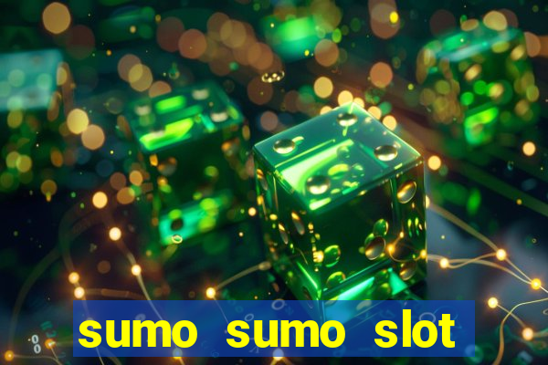 sumo sumo slot free play