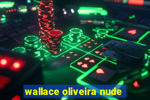 wallace oliveira nude