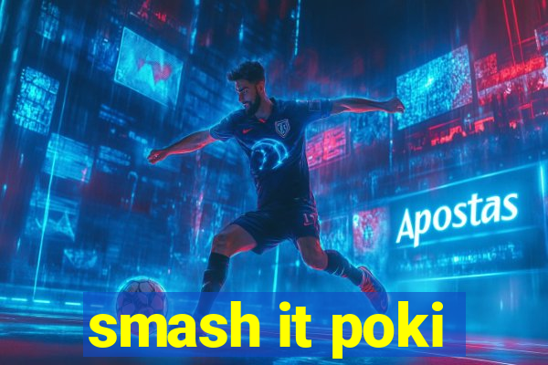 smash it poki