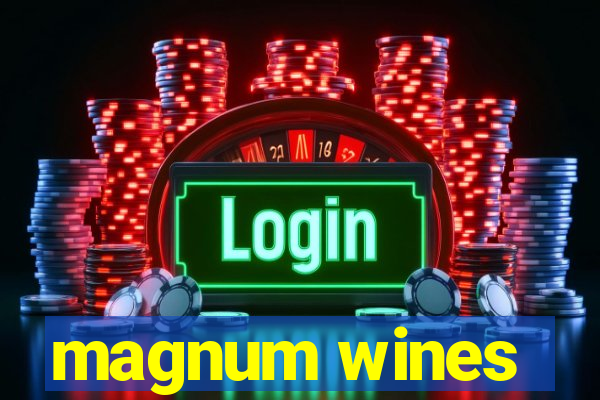 magnum wines