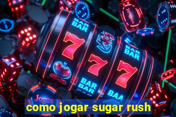 como jogar sugar rush