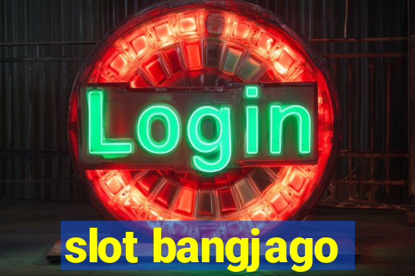 slot bangjago