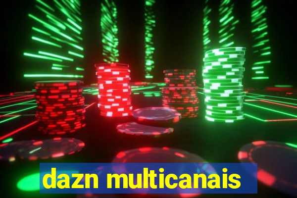 dazn multicanais