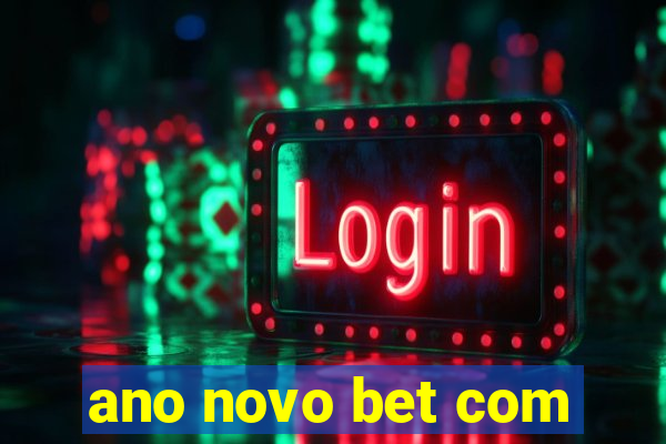 ano novo bet com