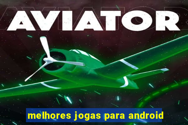 melhores jogas para android