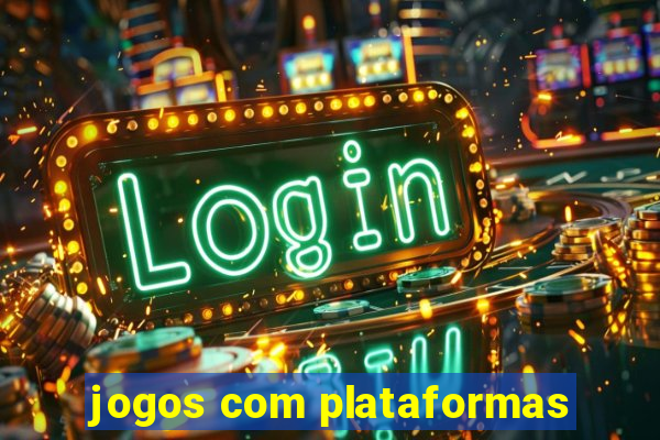 jogos com plataformas