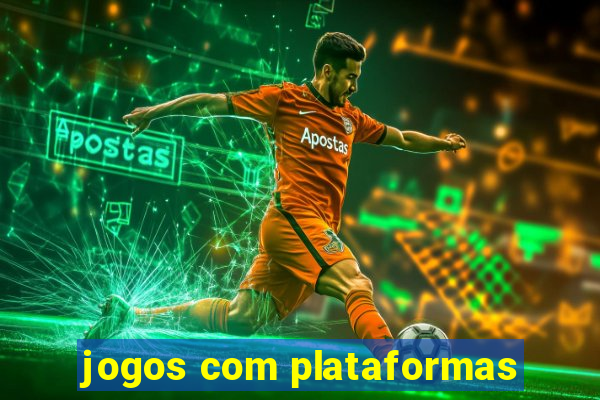 jogos com plataformas