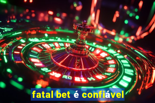 fatal bet é confiável