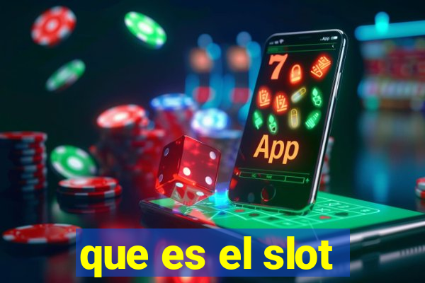 que es el slot