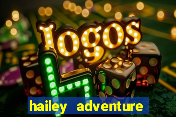 hailey adventure mod apk unlimited money