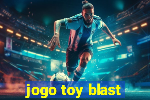 jogo toy blast