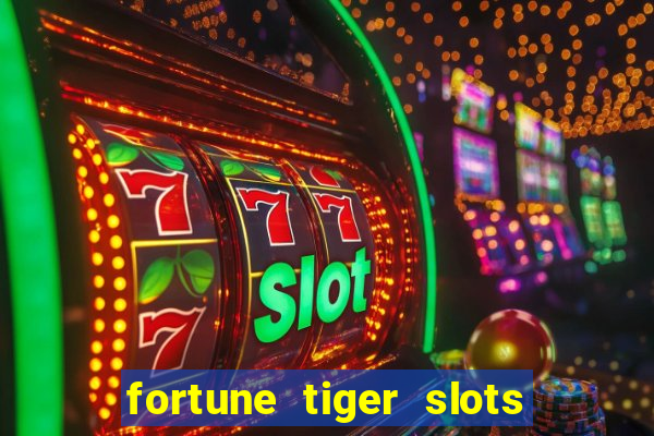 fortune tiger slots paga mesmo