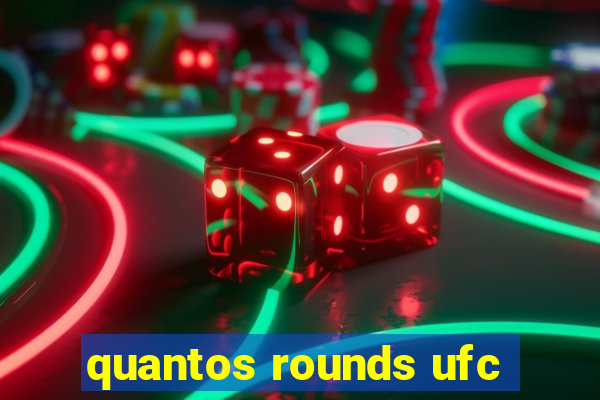 quantos rounds ufc