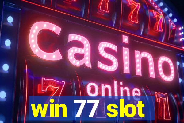 win 77 slot