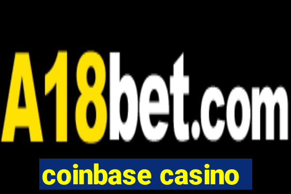 coinbase casino