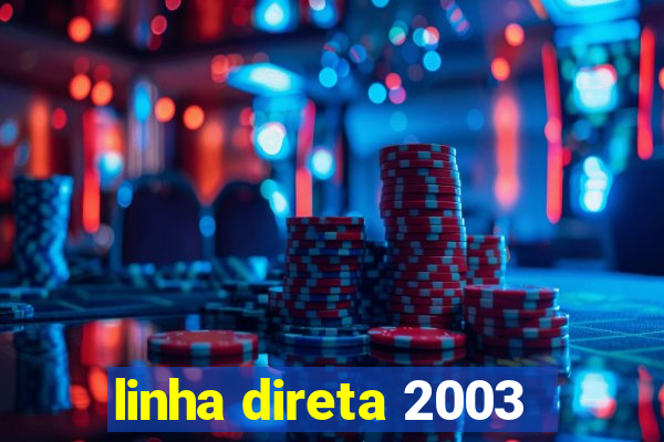 linha direta 2003