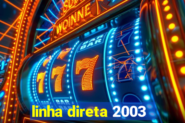 linha direta 2003